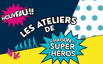 Programme ateliers créatifs Maison des super Héros