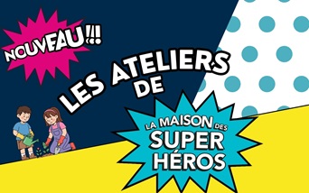 Programme ateliers créatifs Maison des super Héros mars