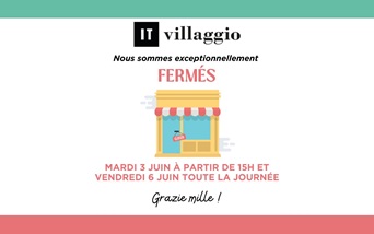 Fermetures Exceptionnelles - IT VILLAGGIO
