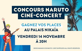CONCOURS NARUTO CINÉ SYMPHONIQUE 